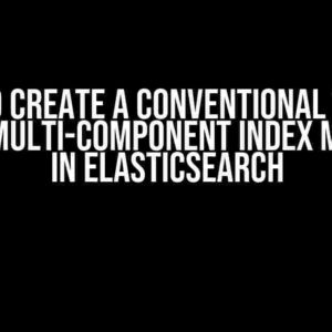 How to Create a Conventional Way to Create Multi-Component Index Mappings in Elasticsearch